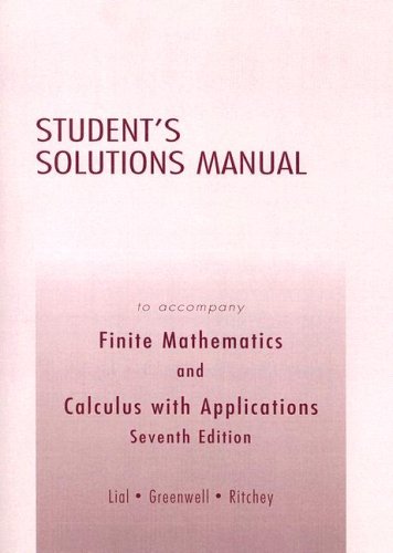 Students Solutions Manual to Accompany Finite Mathematics and Calculus with Applications: Seventh Edition