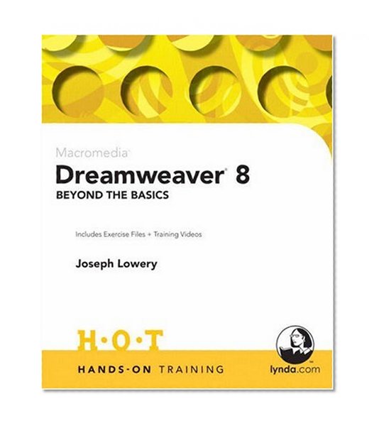 Macromedia Dreamweaver 8 Beyond the Basics Hands-On Training