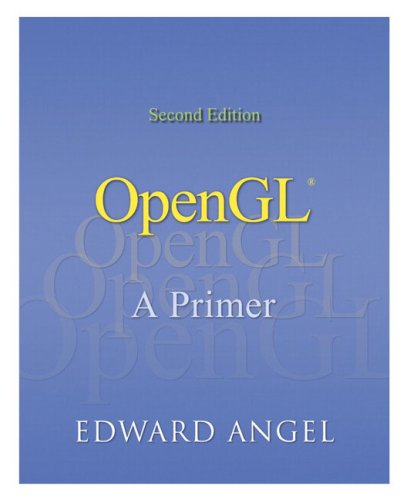 OpenGL: A Primer (2nd Edition)