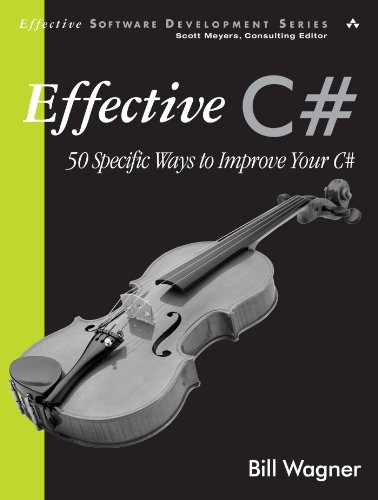 Effective C#: 50 Specific Ways to Improve Your C#