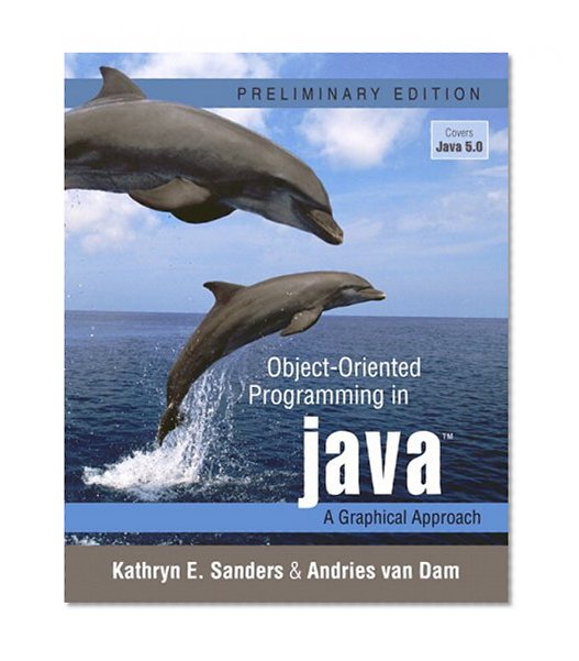 Object-Oriented Programming in Java: A Graphical Approach, Preliminary Edition