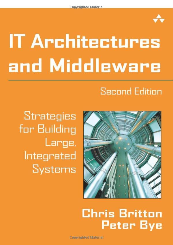 IT Architectures and Middleware: Strategies for Building Large, Integrated Systems (2nd Edition)
