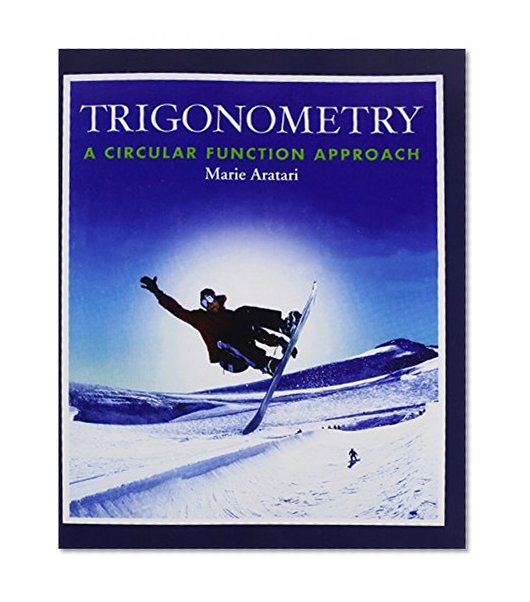 Trigonometry: A Circular Function Approach with Student Study Guide and Solutions Manual