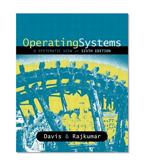 Operating Systems: A Systematic View (6th Edition)