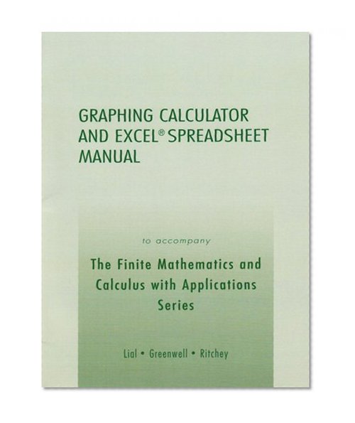 Graphing Calculator & Excel Spreadsheet manual to accompany the Finite Mathematics & Calculus W/Applicatns