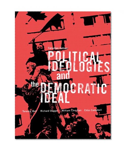 Political Ideologies and the Democratic Ideal - Canadian Edition