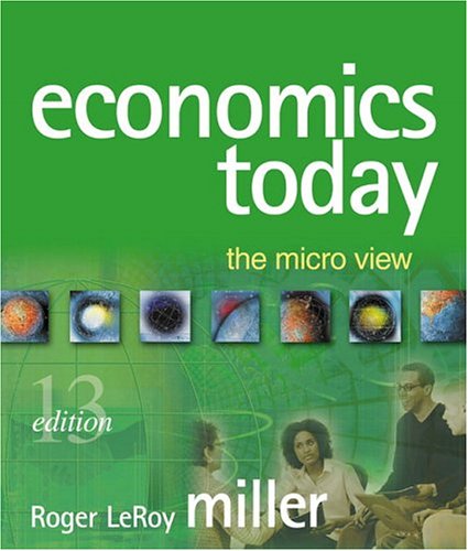 Economics Today: The Micro View plus MyEconLab Student Access Kit (13th Edition)