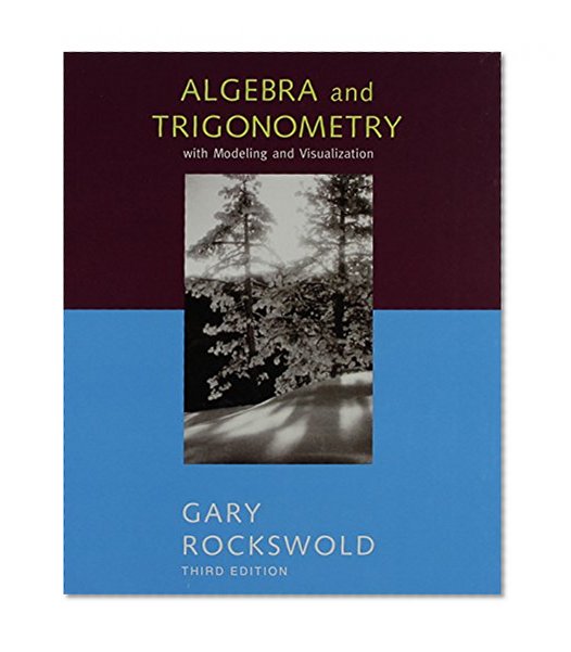 Algebra and Trigonometry with Modeling and Visualization plus MyMathLab Student Access Kit (3rd Edition)