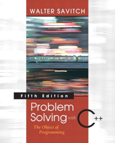 Problem Solving with C++: The Object of Programming, Visual C++ 6.0 Edition (5th Edition)