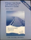 Printed Test Bank and Instructor's Resource Guide, Introductory Algebra 8th Ed