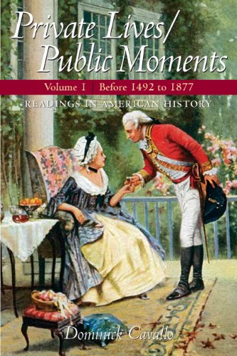 Private Lives/Public Moments: Readings in American History, Volume 1 (to 1877)