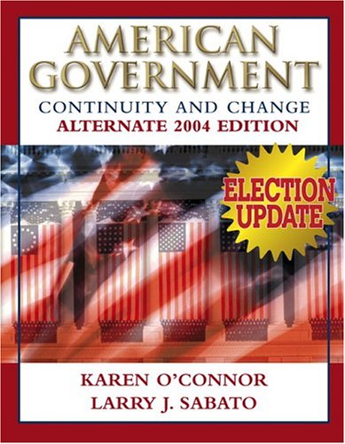 American Government: Continuity and Change, 2004 Alternate Edition Election Update (7th Edition)