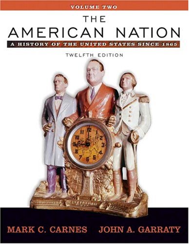 The American Nation: A History of the United States since 1865, Volume II (Book Alone) (12th Edition)