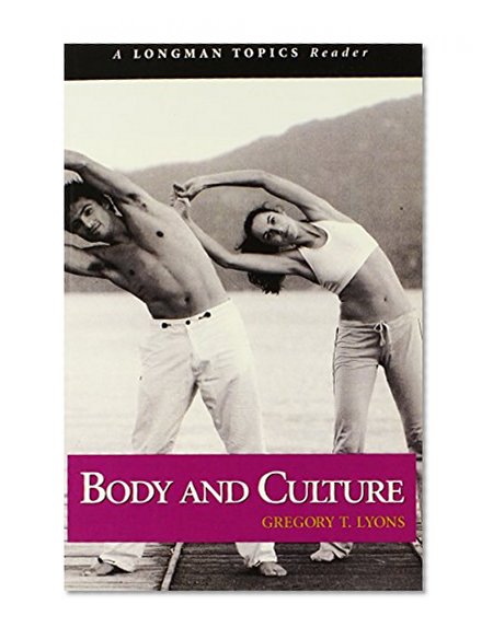 Body and Culture (A Longman Topics Reader)