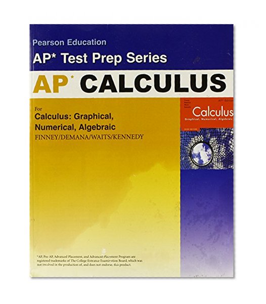 Preparing for the Calculus AP Exam with Calculus: Graphical, Numerical Algebraic, 2nd Edition