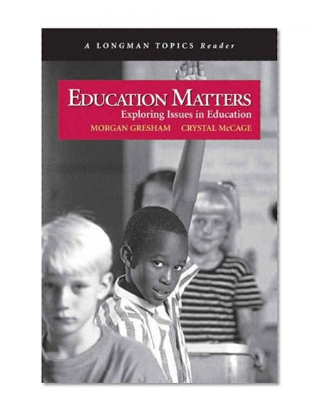 Education Matters (A Longman Topics Reader)