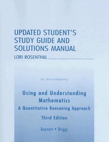 Updated Student's Study Guide and Solutions Manual to accompany Using and Understanding Mathematics A Quantitative Reasoning Approach