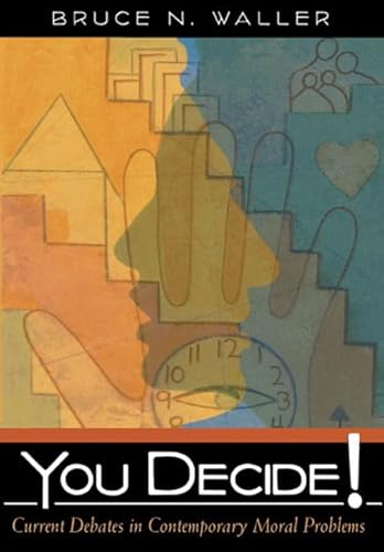 You Decide! Current Debates in Contemporary Moral Problems