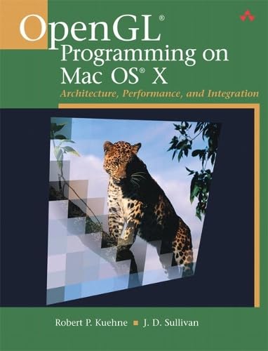 OpenGL Programming on MAC OS X: Architecture, Performance, And Integration