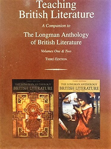 Teaching British Literature: A Companion to The Longman Anthology of British Literature, Vols 1 & 2