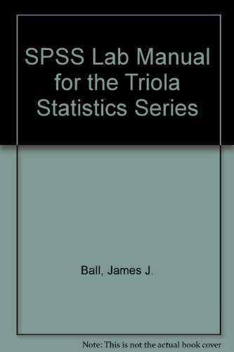 SPSS Lab Manual for the Triola Statistics Series