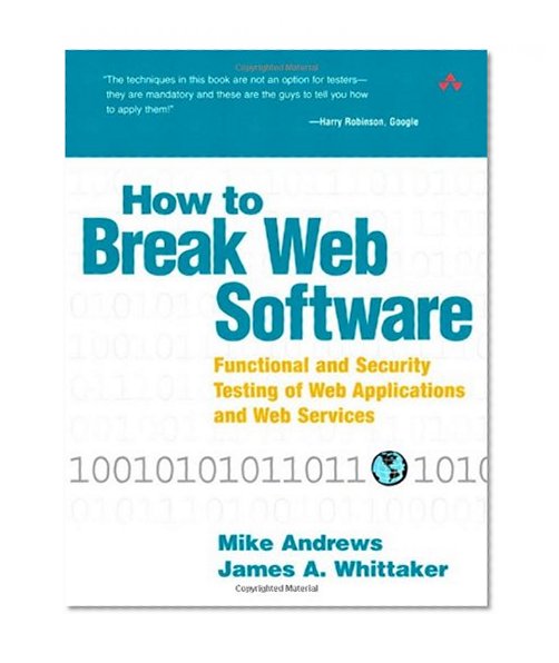 How to Break Web Software: Functional and Security Testing of Web Applications and Web Services. Book & CD