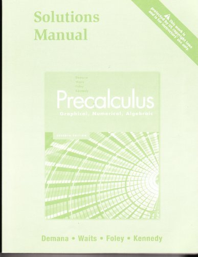 Precalculus Graphical, Numerical, Algebraic : Instructor's Solutions Manual