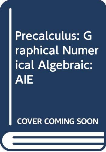 Precalculus: Graphical, Numerical, Algebraic: AIE