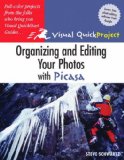 Organizing and Editing Your Photos with Picasa: Visual QuickProject Guide