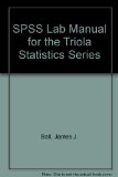 SPSS Lab Manual for the Triola Statistics Series