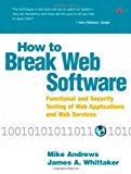 How to Break Web Software: Functional and Security Testing of Web Applications and Web Services. Book & CD