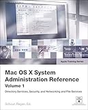 Apple Training Series: Mac OS X System Administration Reference, Volume 1