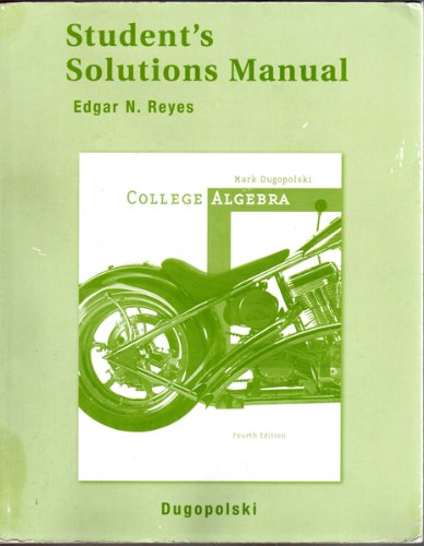 Student's Solutions Manual: College Algebra, 4th Edition