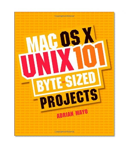Mac OS X Unix 101 Byte-Sized Projects