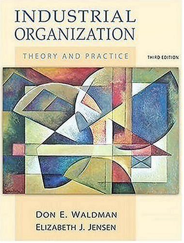 Industrial Organization: Theory and Practice (3rd Edition)