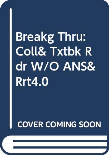 Breakg Thru: Coll& Txtbk Rdr W/O ANS& Rrt4.0