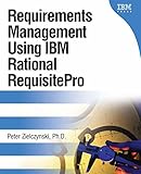 Requirements Management Using IBM Rational RequisitePro