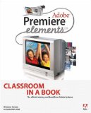 Adobe Premiere Elements 2.0 Classroom in a Book