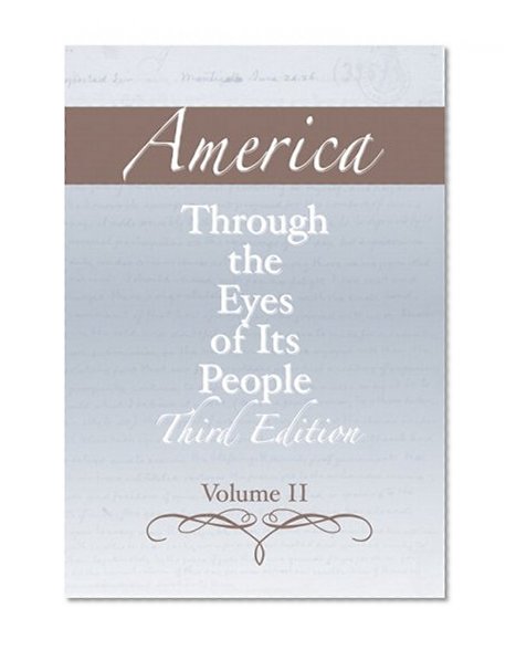America through the Eyes of Its People, Volume 2 (3rd Edition)