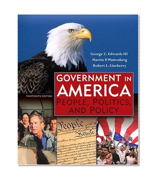 Government in America: People, Politics, and Policy (13th Edition)