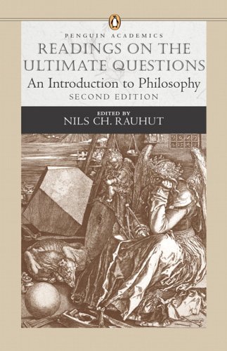 Readings on the Ultimate Questions: An Introduction to Philosophy (Penguin Academics Series) (2nd Edition)