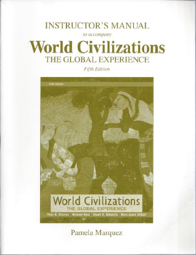 Instructor's Manual to Accompany World Civilizations, the Global Experience