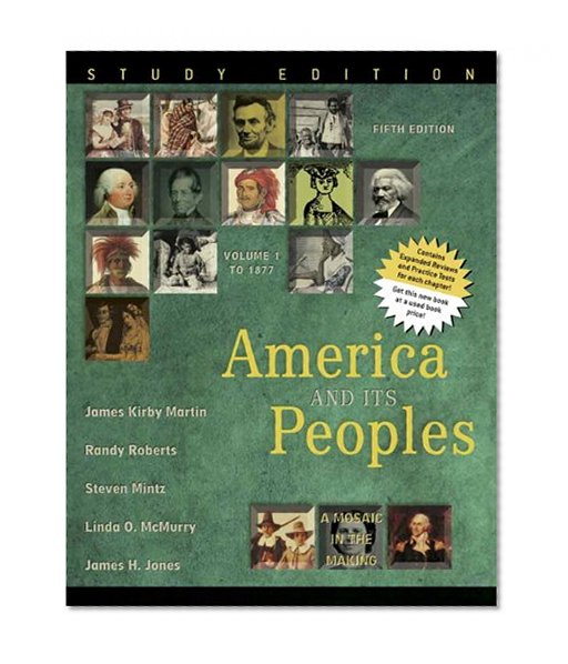 Book Cover America and Its Peoples: A Mosaic in the Making, Volume 1, Study Edition (5th Edition)