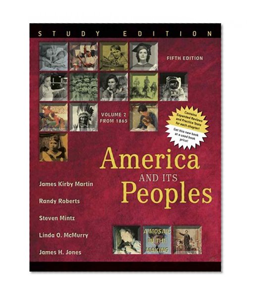 America and Its Peoples: A Mosaic in the Making, Volume 2, Study Edition (5th Edition)