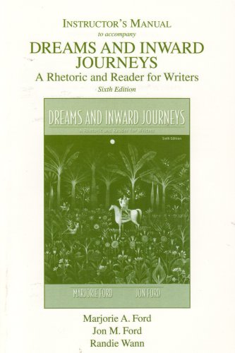 INSTRUCTOR'S MANUAL to accompany DREAMS AND INWARD JOURNEYS; A Rhetoric and Reader for Writers