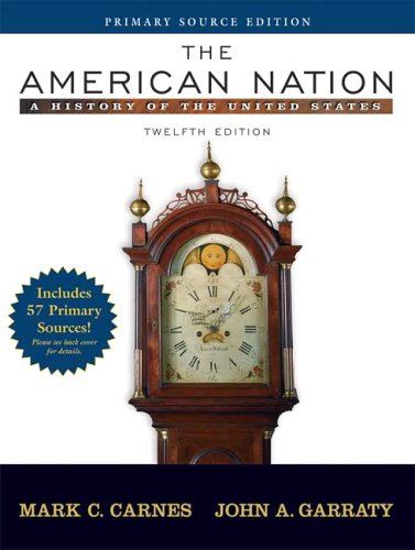 The American Nation: A History of the United States, Single Volume Edition, Primary Source Edition (Book Alone) (12th Edition) (MyHistoryLab Series)