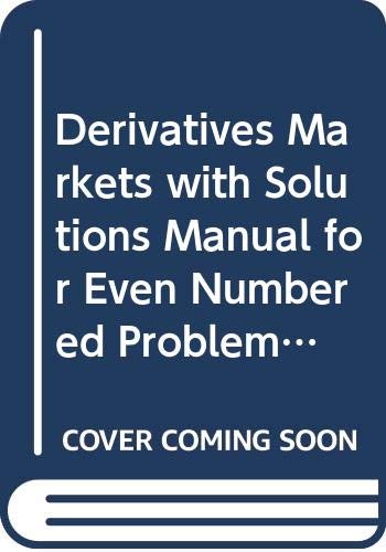 Derivatives Markets with Solutions Manual for Even Numbered Problems (2nd Edition)