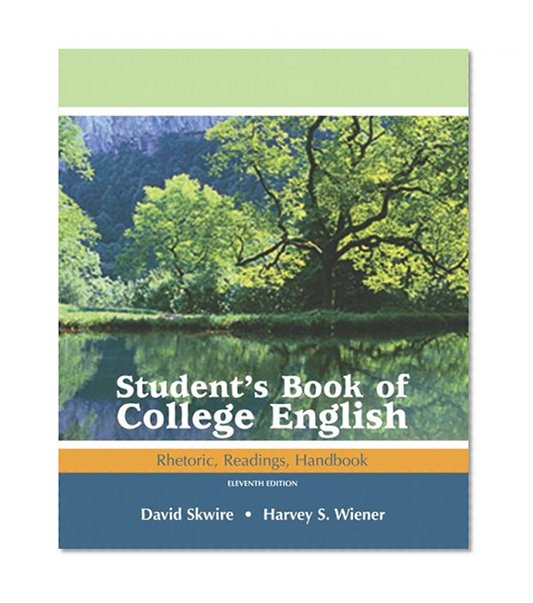 Student's Book of College English: Rhetoric, Readings, Handbook (11th Edition)