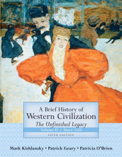 A Brief History of Western Civilization: The Unfinished Legacy, Volume 2 (since 1555) (5th Edition)