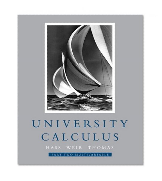 University Calculus, Part Two (Multivariable, Chap 8-14) (Pt. 2, Chapters 9-14)